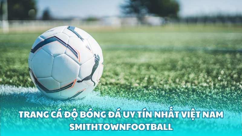 trang-ca-do-bong-da-uy-tin-nhat-viet-nam-smithtownfootball-9